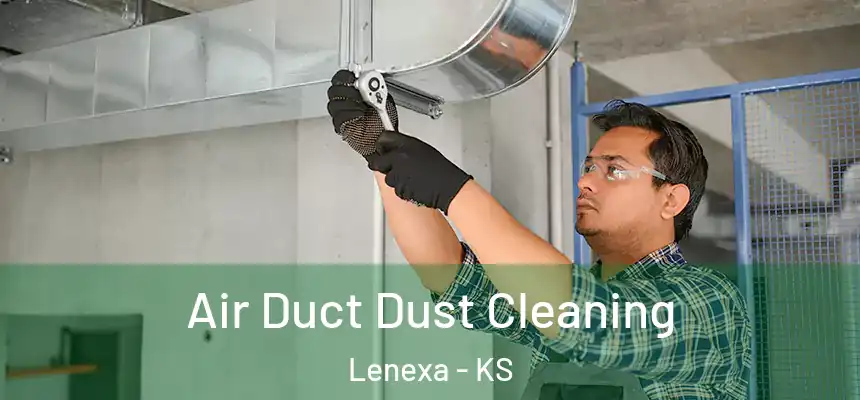  Air Duct Dust Cleaning Lenexa - KS