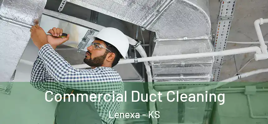  Commercial Duct Cleaning Lenexa - KS