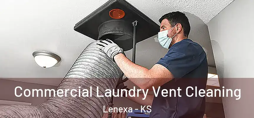 Commercial Laundry Vent Cleaning Lenexa - KS