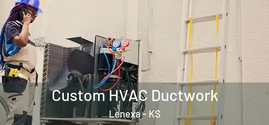  Custom HVAC Ductwork Lenexa - KS