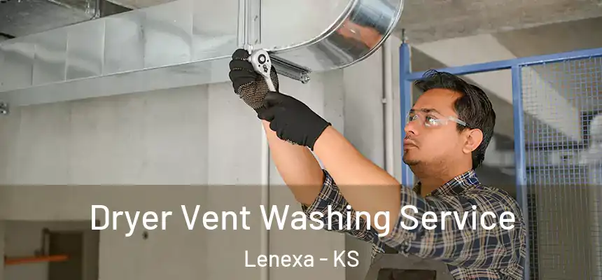  Dryer Vent Washing Service Lenexa - KS
