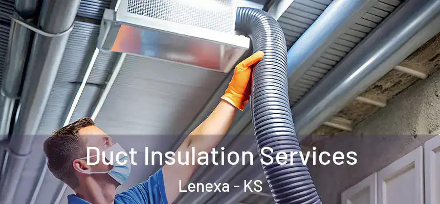  Duct Insulation Services Lenexa - KS