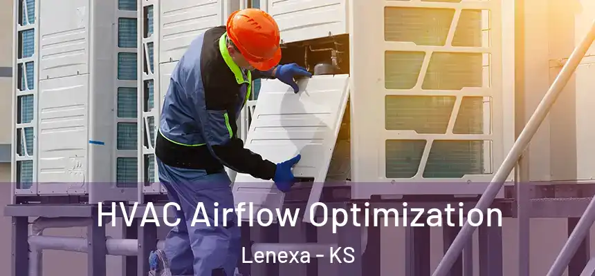 HVAC Airflow Optimization Lenexa - KS