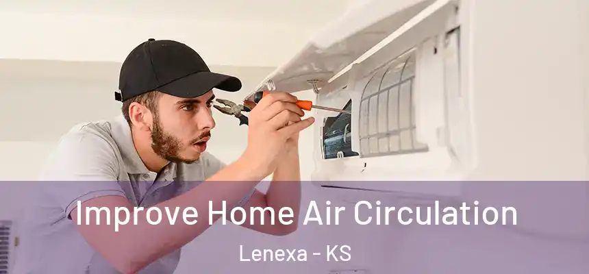 Improve Home Air Circulation Lenexa - KS