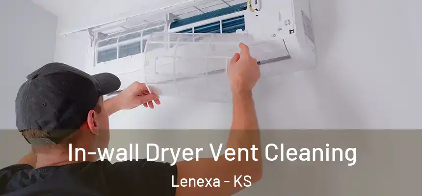  In-wall Dryer Vent Cleaning Lenexa - KS