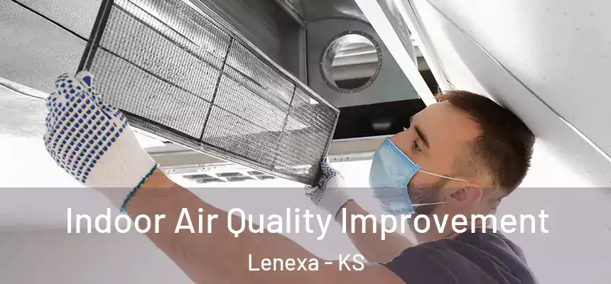  Indoor Air Quality Improvement Lenexa - KS