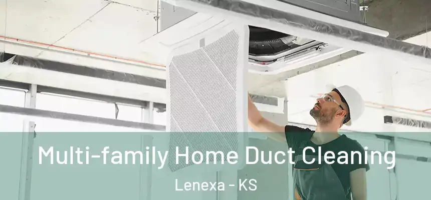 Multi-family Home Duct Cleaning Lenexa - KS