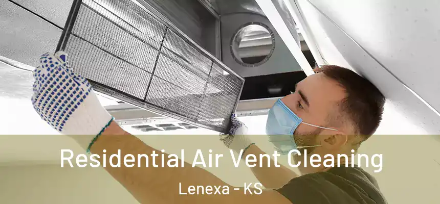  Residential Air Vent Cleaning Lenexa - KS