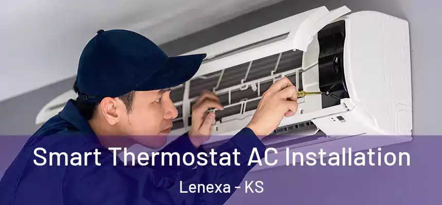 Smart Thermostat AC Installation Lenexa - KS