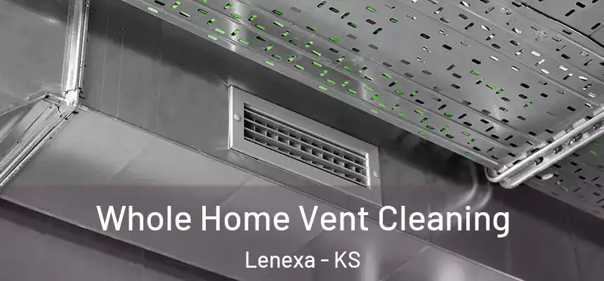  Whole Home Vent Cleaning Lenexa - KS
